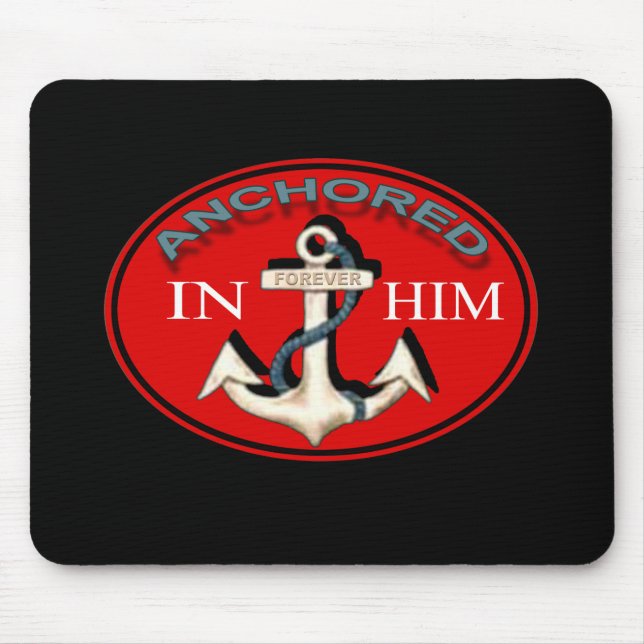 Anchored in Him Mousepad (Front)