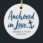 Anchored In Love Newlywed Ceramic Ornament<br><div class="desc">Celebrate the newlyweds with this "Anchored in Love" ornament personalized with their names and wedding date! A thoughtful keepsake for newly married couples.</div>