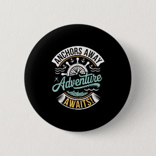 Anchors Away Adventure Awaits Nautical Design 2 Inch Round Button