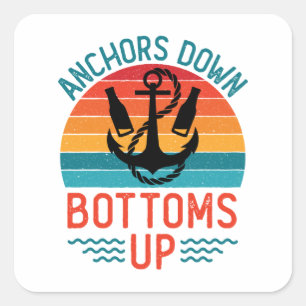 Anchors Down Bottoms Up Boating Drinking Square Sticker
