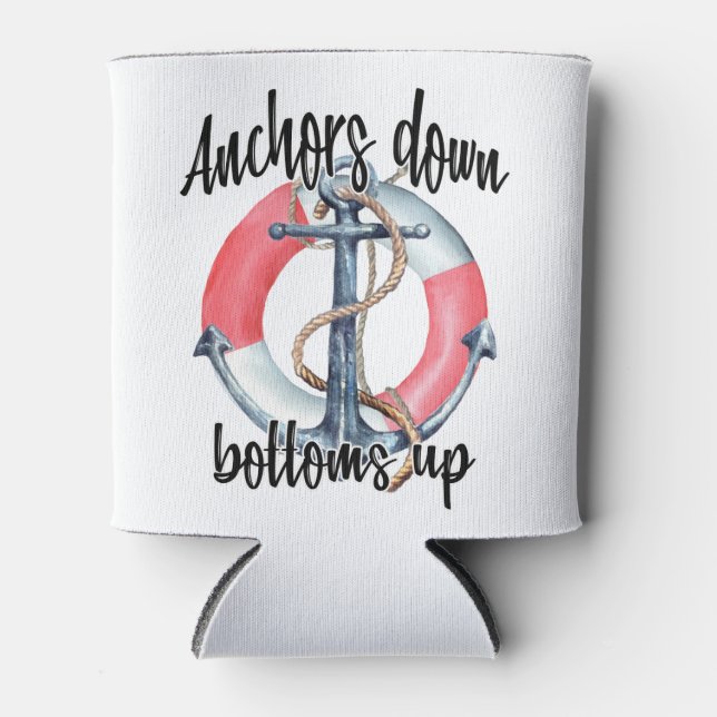 Anchors Down Bottoms Up Can Cooler (Front)