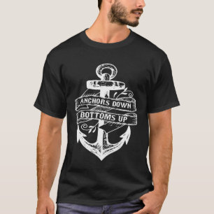Anchors Down Bottoms Up Men Women Cute Sailing Anc T-Shirt