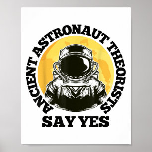 Ancient Astronaut Theorist Say Yes Full Moon &amp; Poster