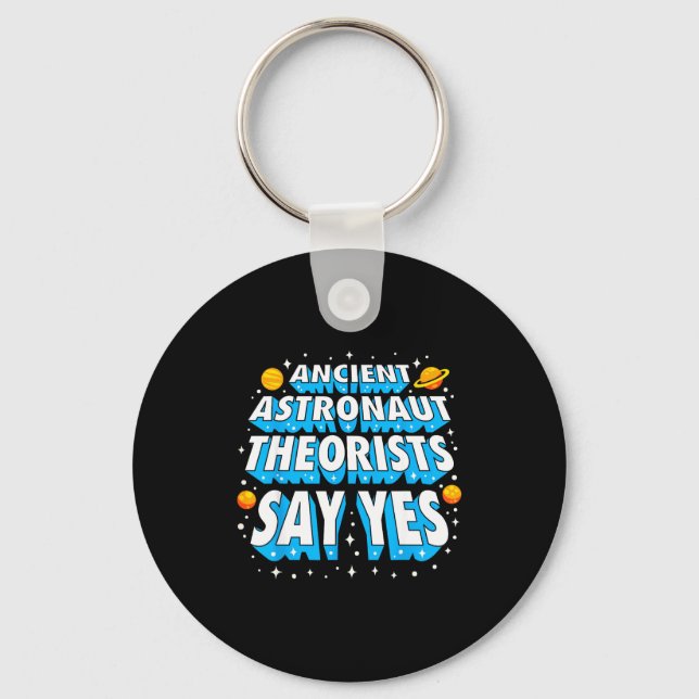 Ancient Astronaut Theorists Funny Outer Space Gala Keychain (Front)