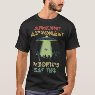 Ancient Astronaut Theorists Say Yes - Alien Head T T-Shirt