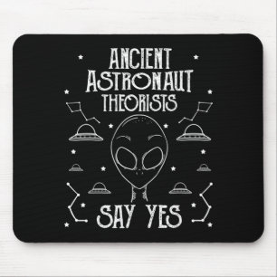 Ancient Astronaut Theorists Say Yes Alien Ufo _1 Mouse Pad