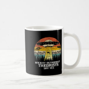 Ancient Astronaut Theorists Say Yes Alien Ufo Vint Coffee Mug