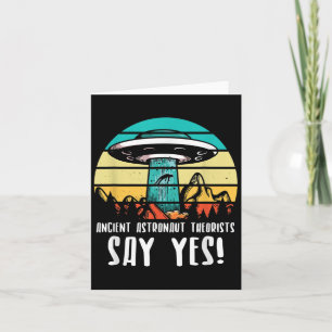 Ancient Astronaut Theorists Say Yes! Aliens  Card