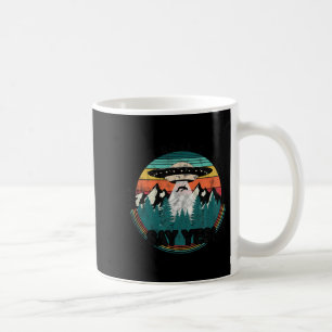 Ancient Astronaut Theorists Say Yes - Aliens Coffee Mug