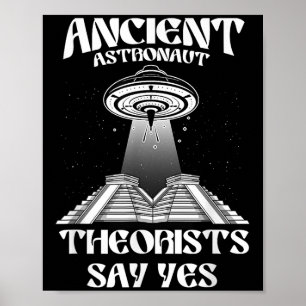 Ancient Astronaut Theorists Say Yes-aliens Poster