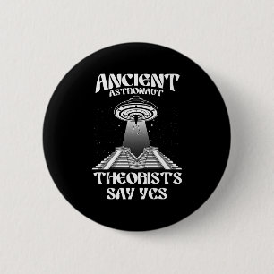 Ancient Astronaut Theorists Say Yes-aliens Premium 2 Inch Round Button