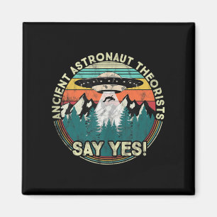 Ancient Astronaut Theorists Say Yes - Aliens Tank Magnet