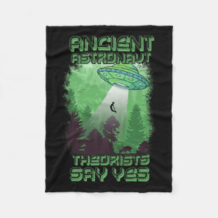 Ancient Astronaut Theorists Say Yes - Aliens Theor Fleece Blanket