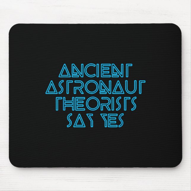 Ancient Astronaut Theorists Say Yes - Funny Alien  Mouse Pad (Front)
