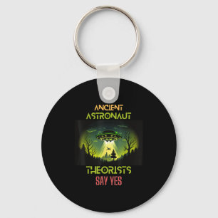Ancient Astronaut Theorists Say Yes - Funny Aliens Keychain