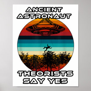 Ancient Astronaut Theorists Say Yes Poster