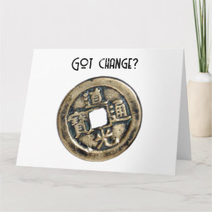 Ancient Chinese Banliang Coin, “Got Change” Design Card