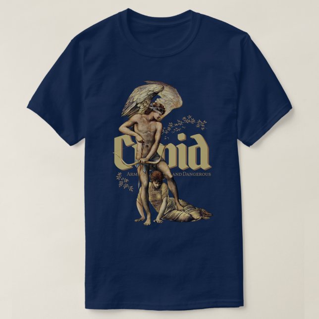 Ancient Cupid Armed and Dangerous T-Shirt (Design Front)
