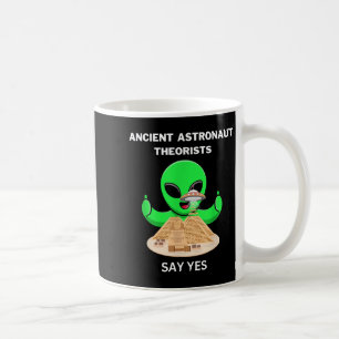 Ancient Egyptian Astronaut Theorists Say Yes, Anci Coffee Mug