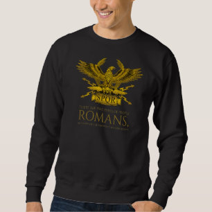 Ancient Rome Meme Two Types Of People Roman Hist Sweatshirt