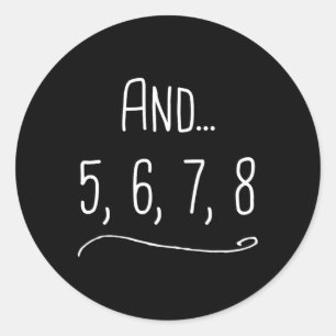 And 5 6 7 8 - Funny Dancing Teacher Gift Classic Round Sticker