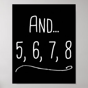 And 5 6 7 8 - Funny Dancing Teacher Gift Poster