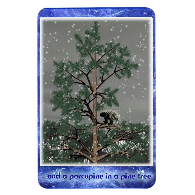 And A Porcupine In A Pine Tree Magnet (Vertical)