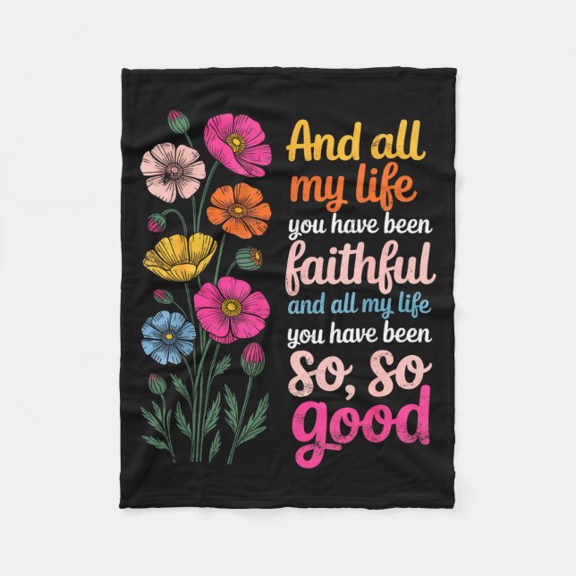 And All My Life You Have Been Faithful And All My  Fleece Blanket (Front)