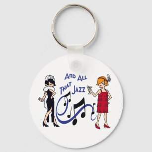 And All That Jazz Keychain