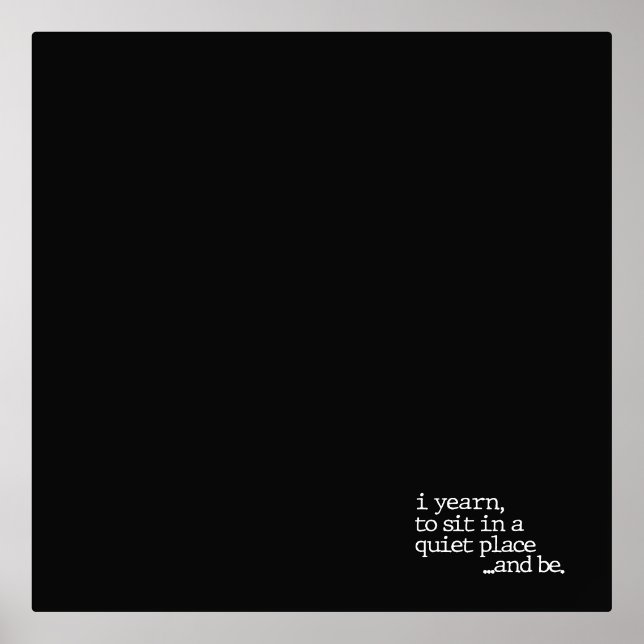 "...and be." Specialty Poetry Print (Front)