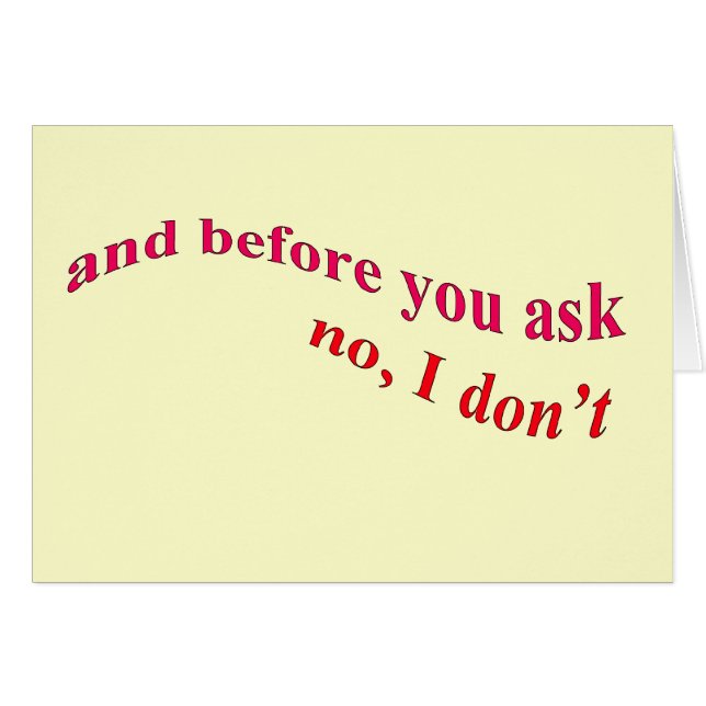 And Before You Ask - No I Don't (Front Horizontal)
