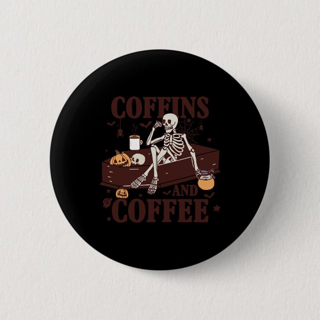 And Coffee Funny Skeleton Halloween  2 Inch Round Button (Front)