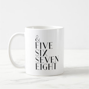 And five six seven eight dance count coffee mug