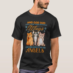 And God Said I Will Send Them Without Wings Cat An T-Shirt