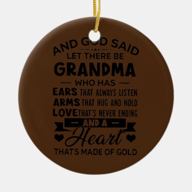 And God Said Let There Be Grandma Who Has Ears Ceramic Ornament (Front)