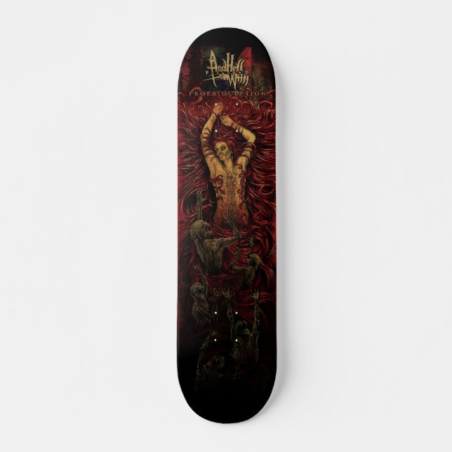 AND HELL FOLLOWED WITH- Proprioception deck Skateboard (Front)