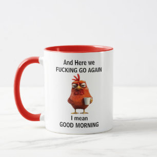 And Here We F*Cking Go Again I Mean Good Morning Mug