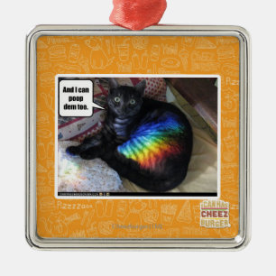And I can poop dem too. Metal Ornament