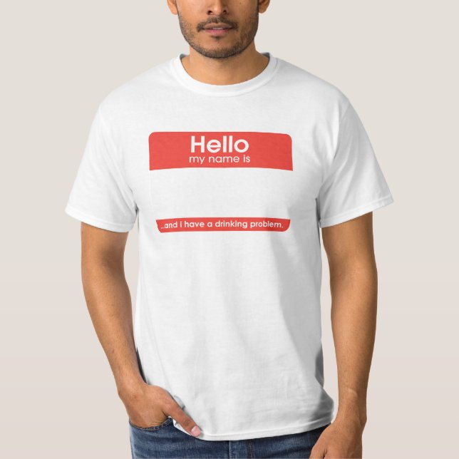 … and I have drinking problem | man T-Shirt (Front)