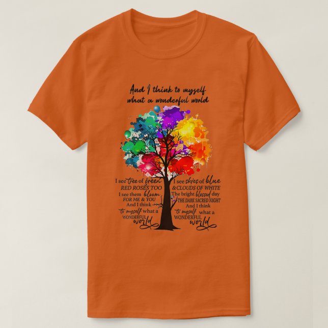 And I Think To Myself What A Wonderful World 2  T-Shirt (Design Front)