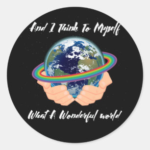 And I Think To Myself What A Wonderful World Classic Round Sticker