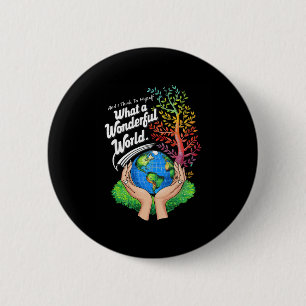 And I Think To Myself What A Wonderful World Earth 2 Inch Round Button