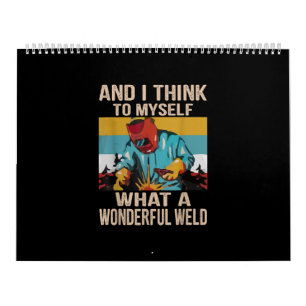 And I Think To Myself What Wonderful Weld Vintage Calendar