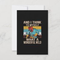 And I Think To Myself What Wonderful Weld Vintage