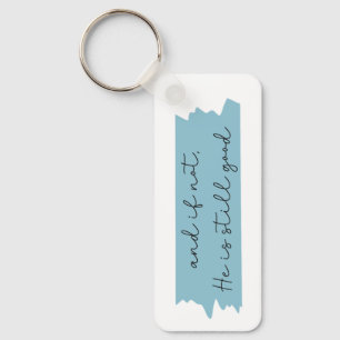 And if not, he is still good keychain.  keychain