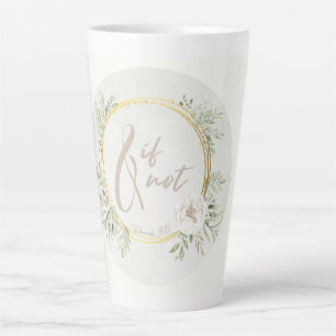 And If Not Latte Mug