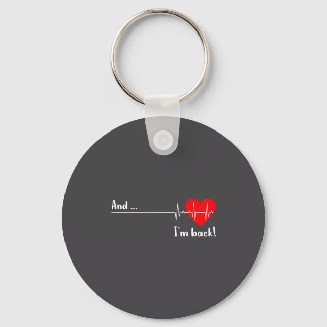 And I'm Back Ekg Heartbeat For Cardiologist Heart  Keychain (Front)