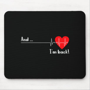 And I'm Back Ekg Heartbeat For Cardiologist Heart  Mouse Pad