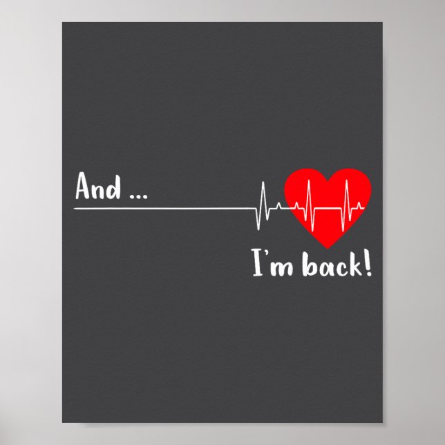 And I'm Back Ekg Heartbeat For Cardiologist Heart  Poster (Front)