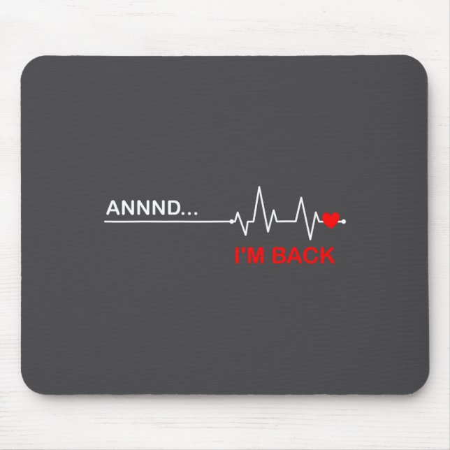And… I'm Back Heart Warriors Heart Disease Awarene Mouse Pad (Front)